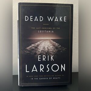Dead Wake by Erik Larson [Hardcover]